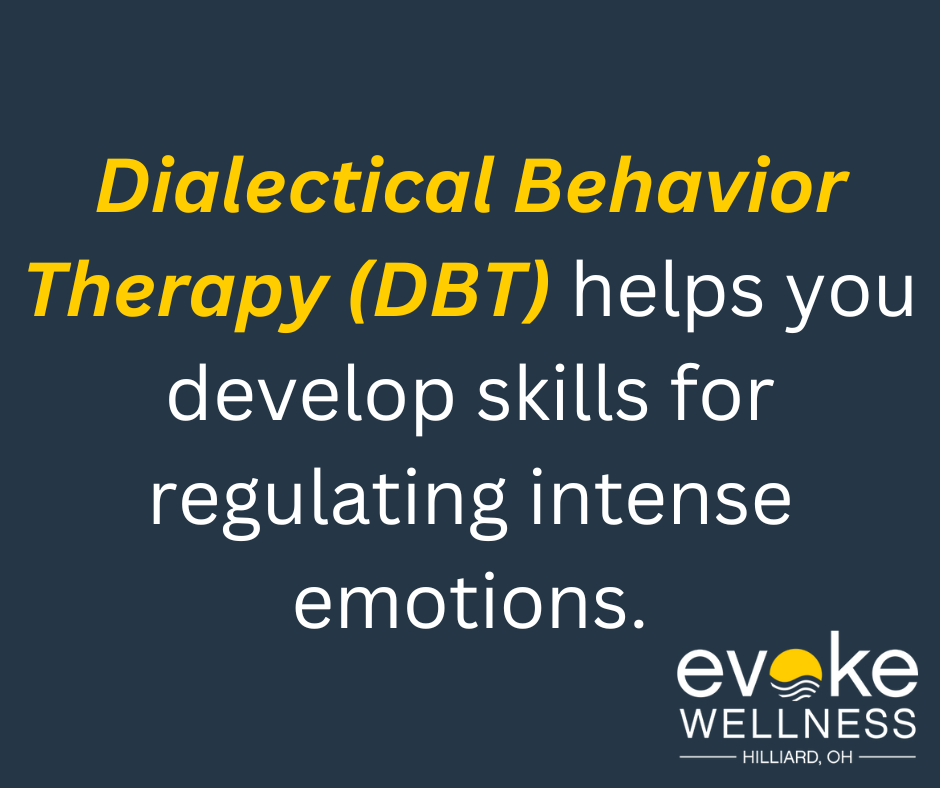 Dialectical Behavior Therapy helps you develop skills